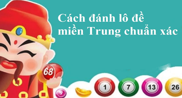 Kinh nghiệm về cách đánh đề miền Trung của các cao thủ