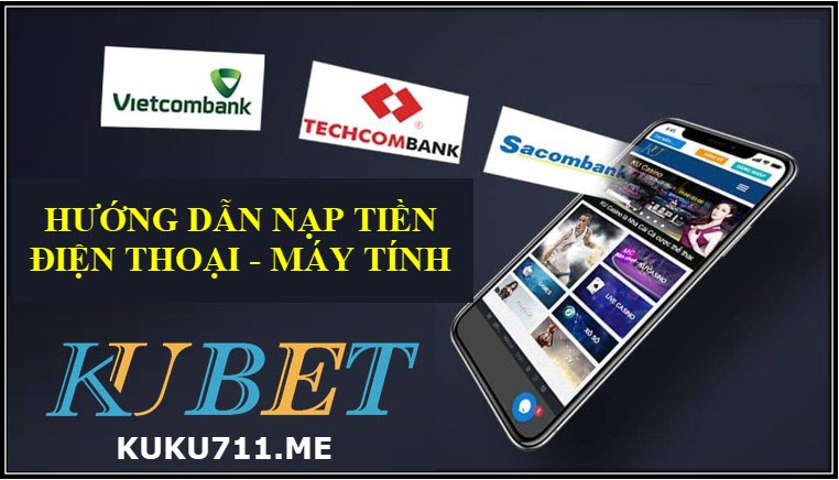 cách nạp tiền kubet